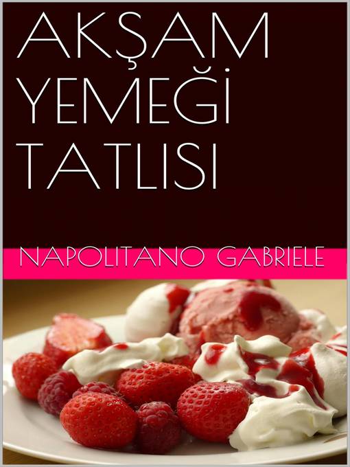 Title details for Aksam Yemegi Tatlisi by Gabriele Napolitano - Available